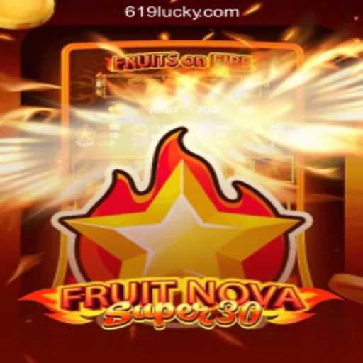 Explore FruitrNovaSupe30: The Premier Slot Experience from 619luck.com